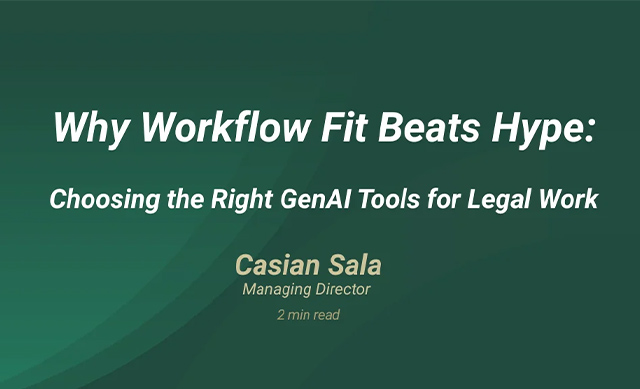 Why Workflow Fit Beats Hype: Choosing the Right GenAI Tools for Legal Work